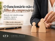 CUIDADO! O FUNCIONÁRIO NÃO É FILHO. 