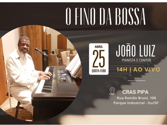 CRAS Pipa recebe concerto de Bossa Nova com pianista e cantor